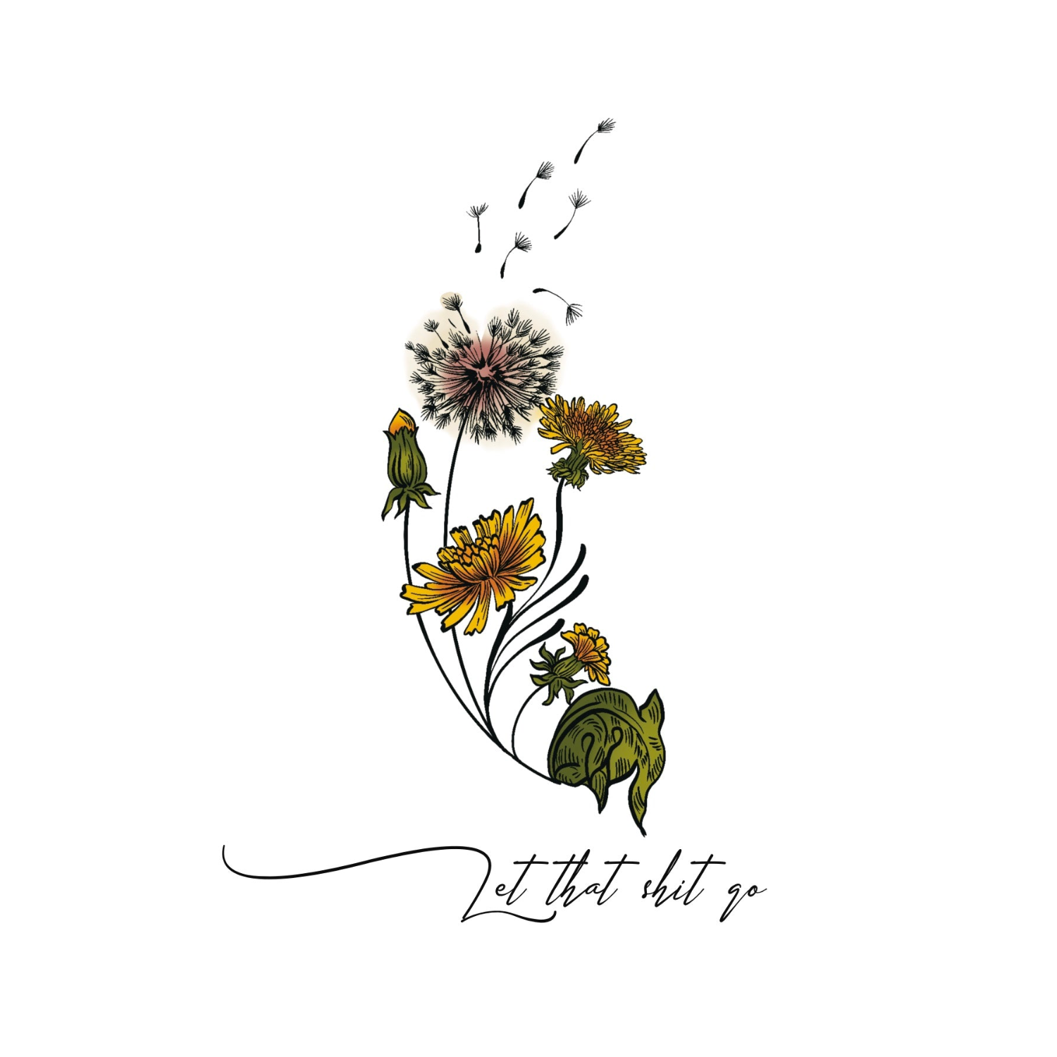 Tiny intention tattoo: dandelion flowers with cursive 'Let that shit go'.