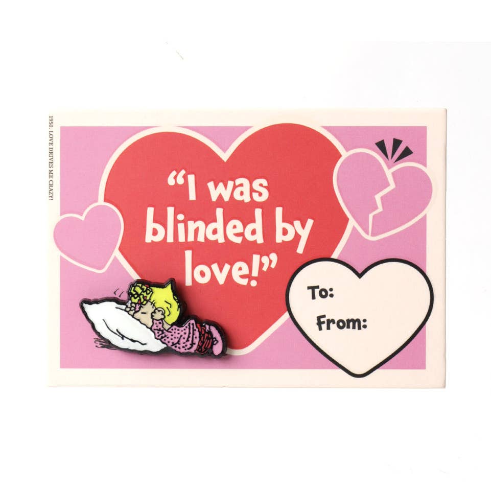 Valentine pin card with red heart quote, "I was blinded by love!", and To/From hearts