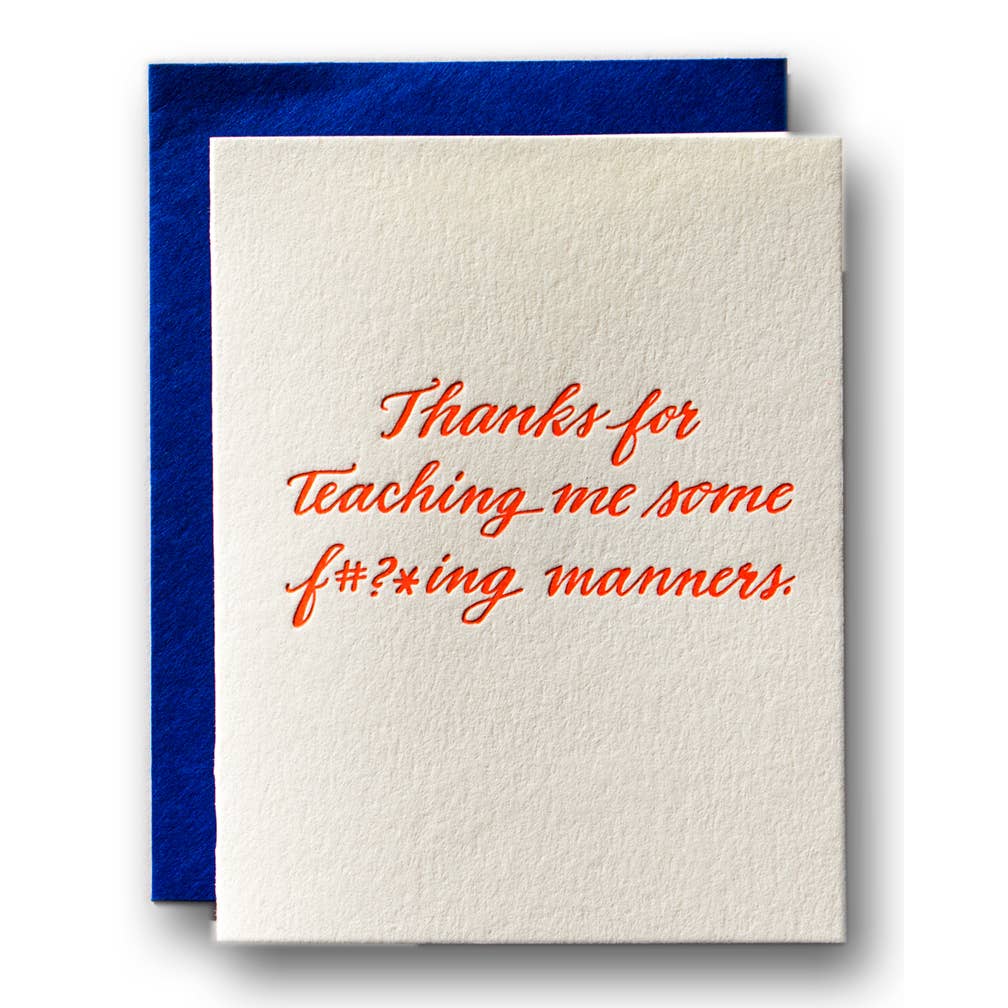 Thanks For Teaching Me Some Manners Card