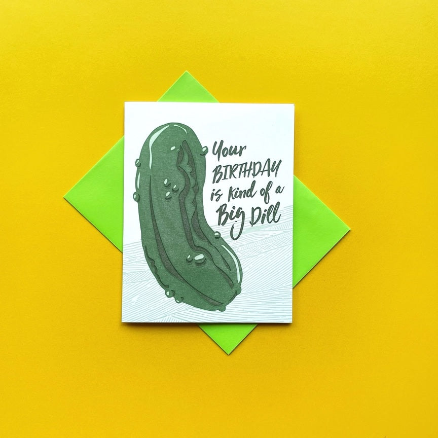 Kind of a Big Dill Birthday Card