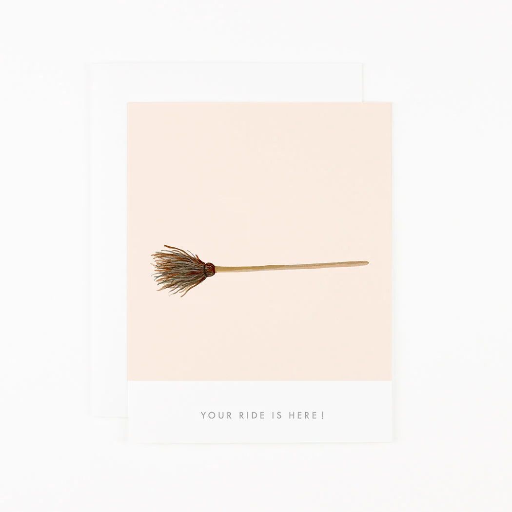 Greeting card with small broom illustration and text "Your Ride Is Here!"