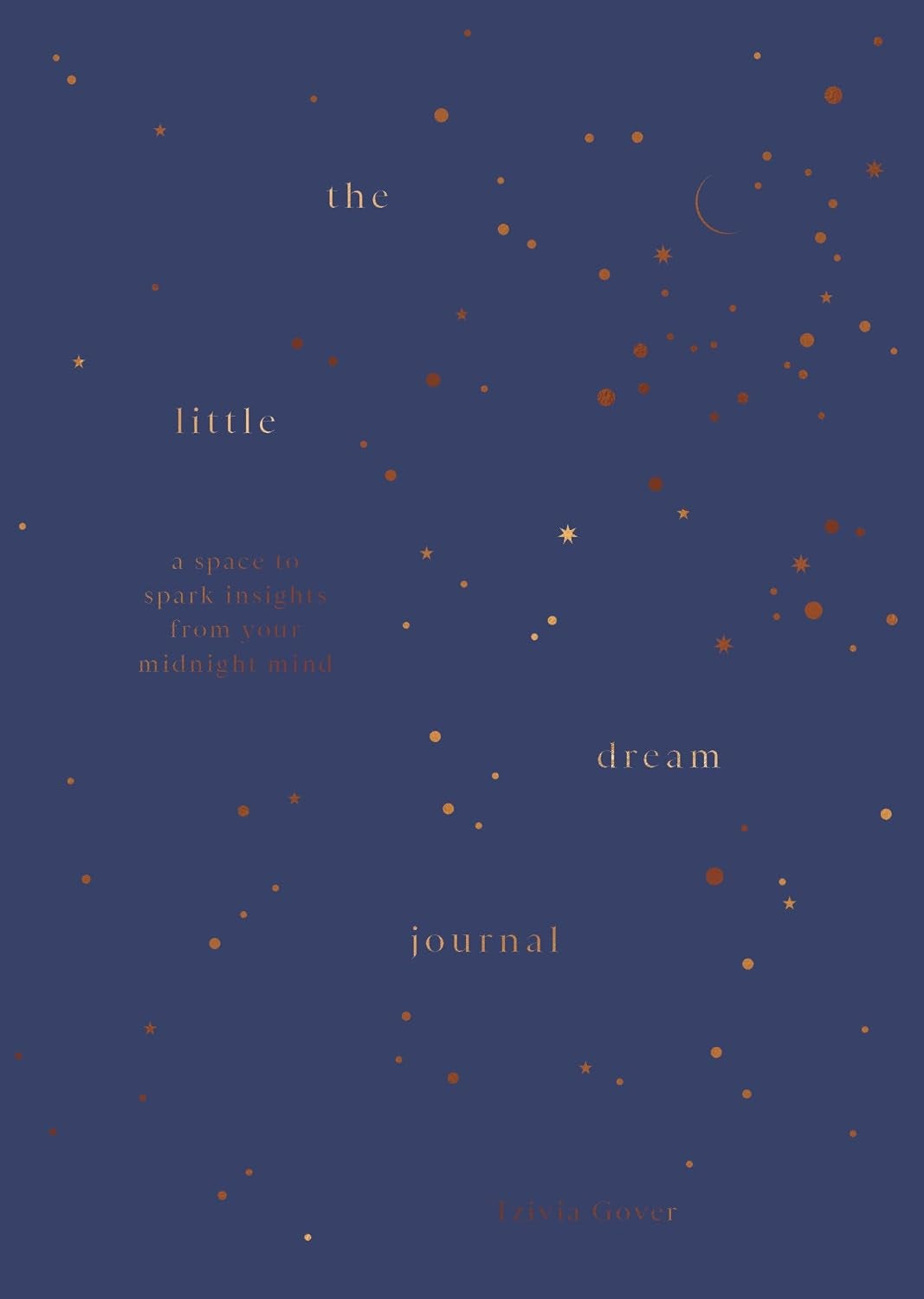 The Little Dream Journal: A space to spark insights from your midnight mind