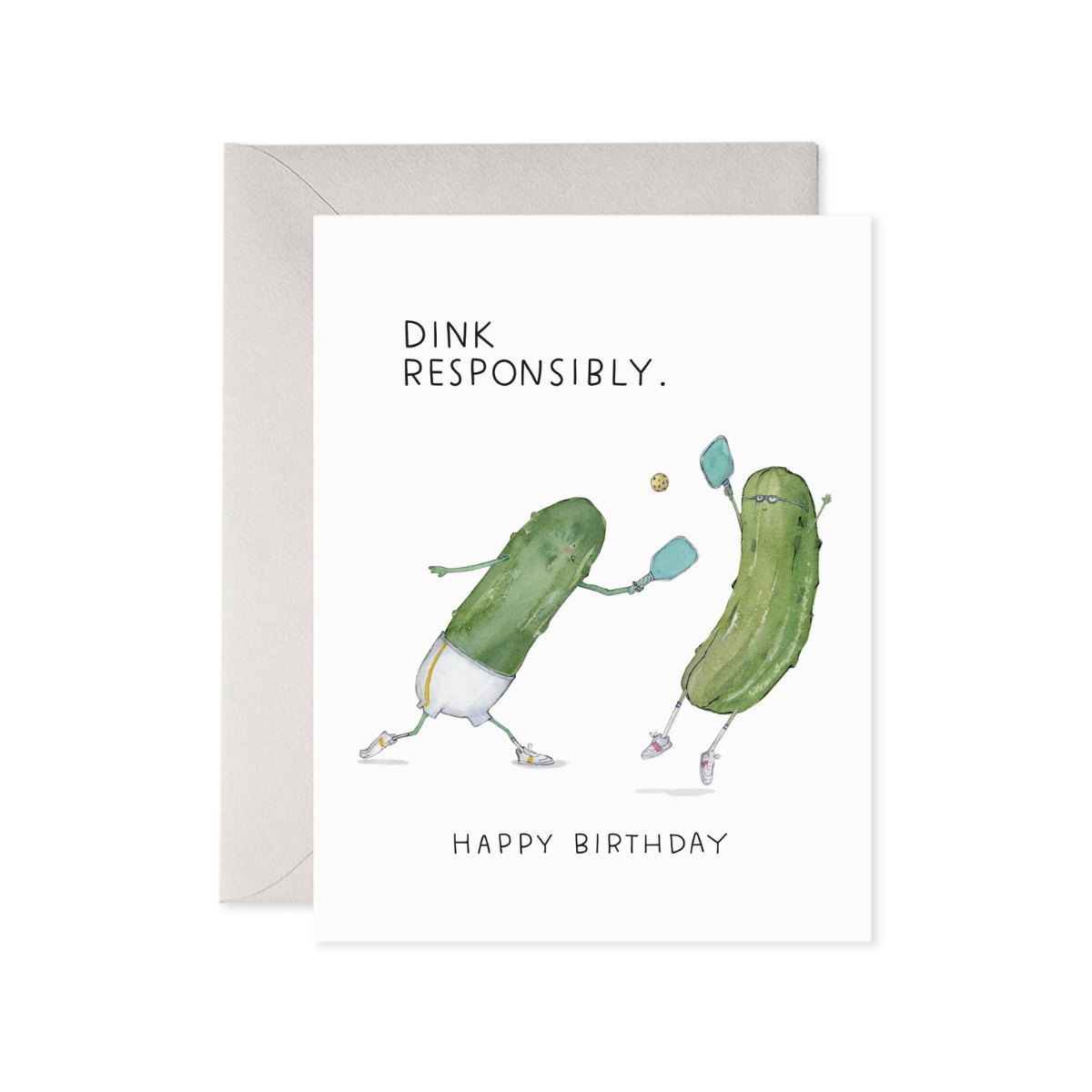 Pickleball birthday greeting card with two pickle characters playing pickleball, “DINK RESPONSIBLY.”