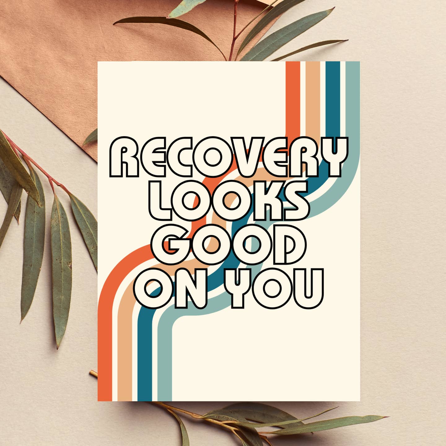 Recovery sobriety greeting card with bold text 'RECOVERY LOOKS GOOD ON YOU'