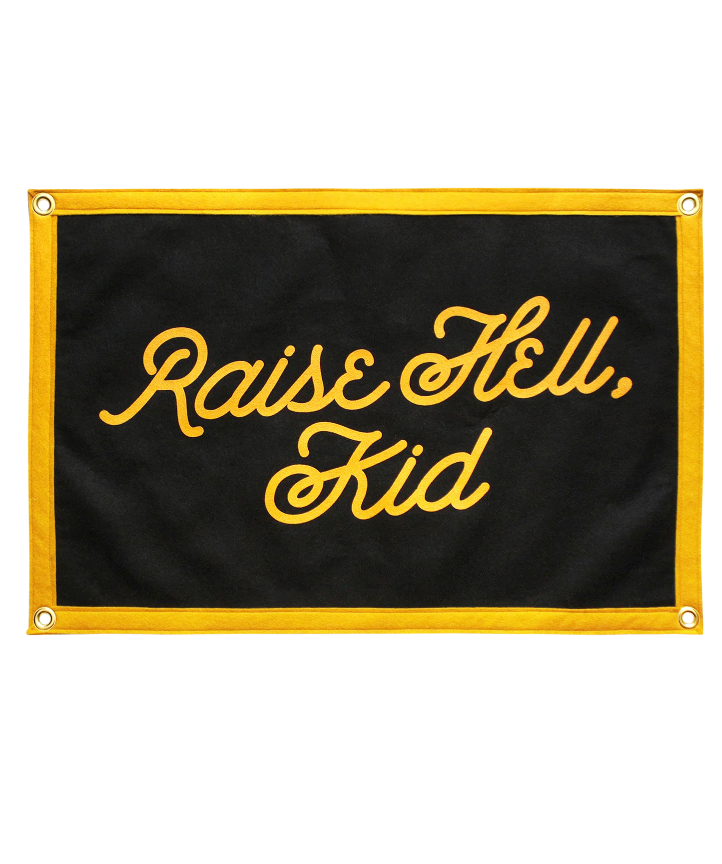 Camp flag with black fabric and gold border, featuring “Raise Hell, Kid” lettering.